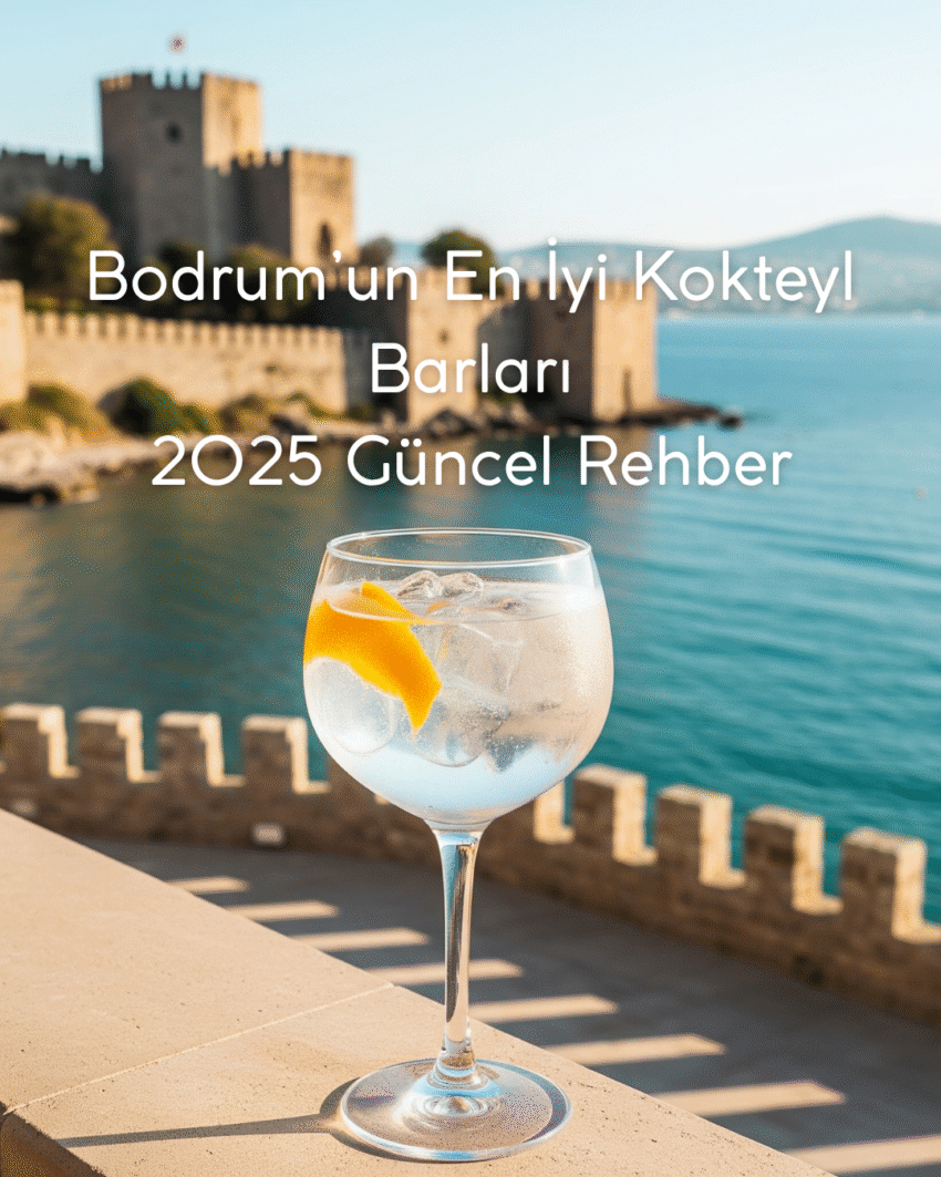 Bodrum’un En İyi Kokteyl Barları: 2025 Güncel Rehber